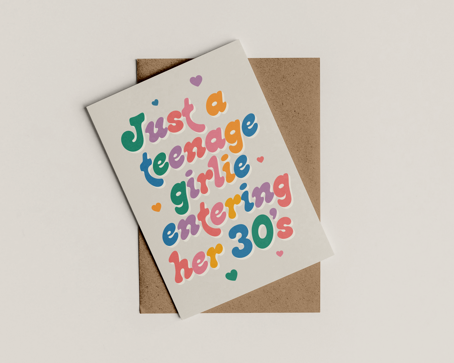 A6 Just A Teenage Girlie Entering Her 30's Birthday Card