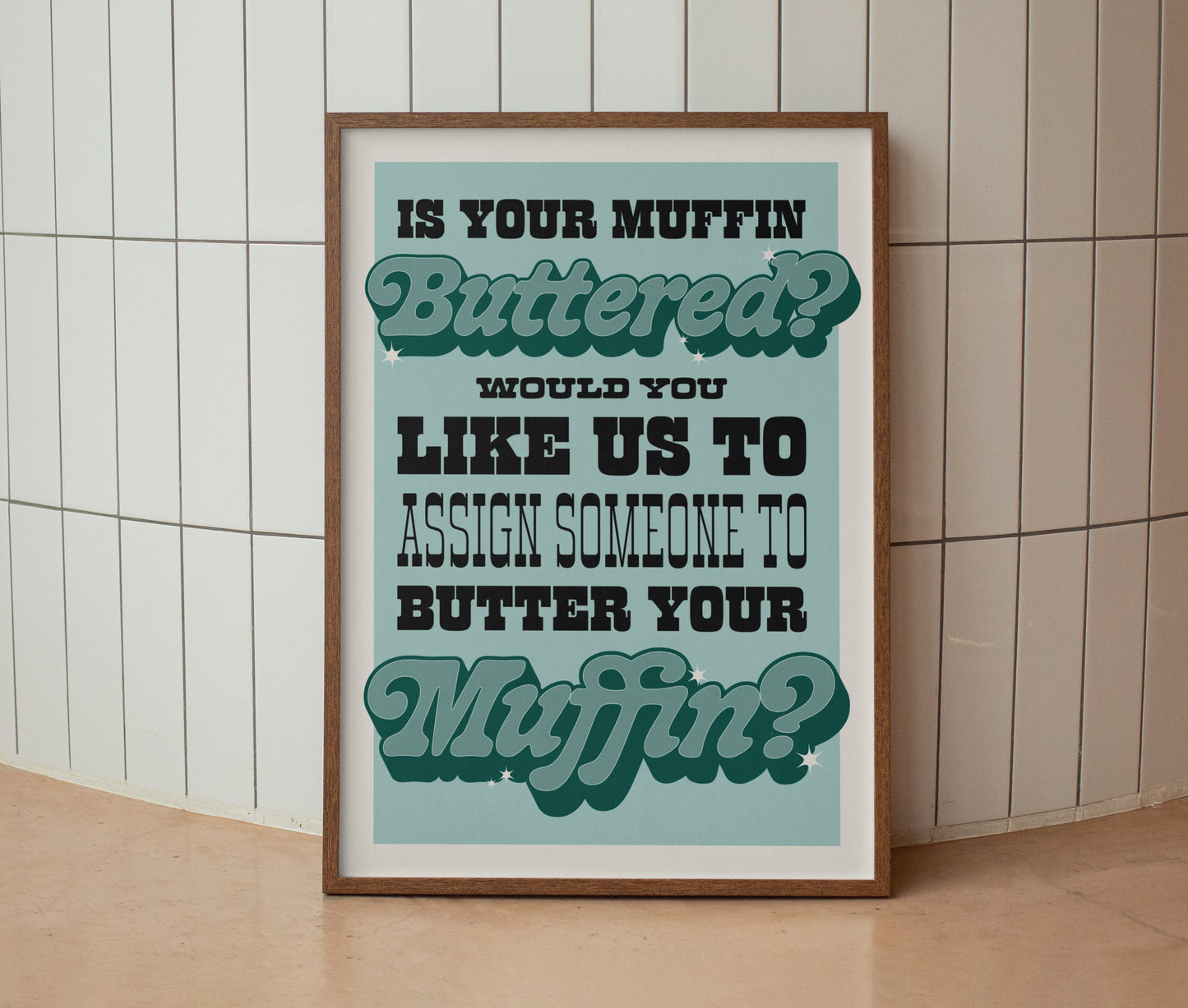 If Your Muffin Buttered? Print