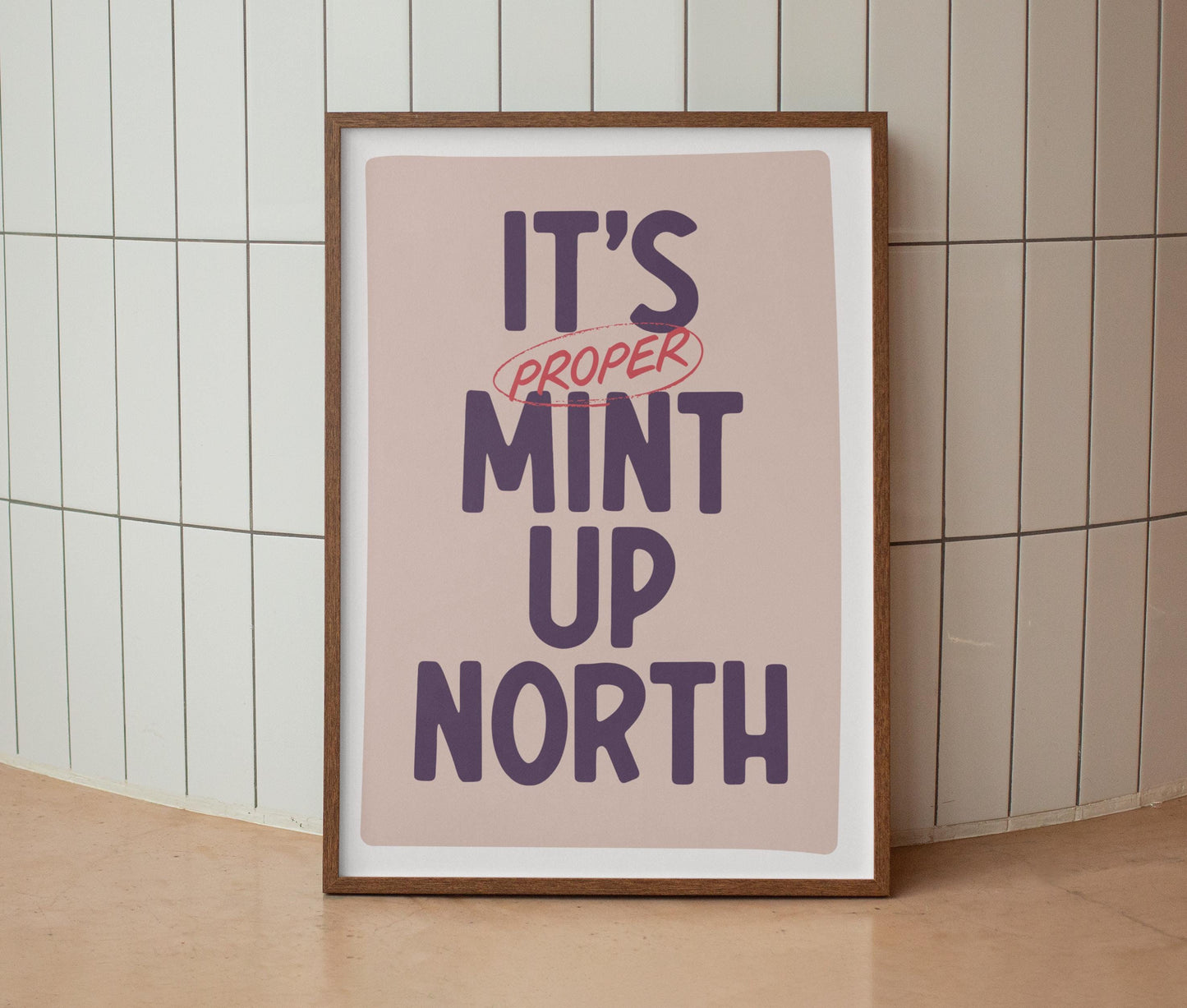 It's Proper Mint Up North Print
