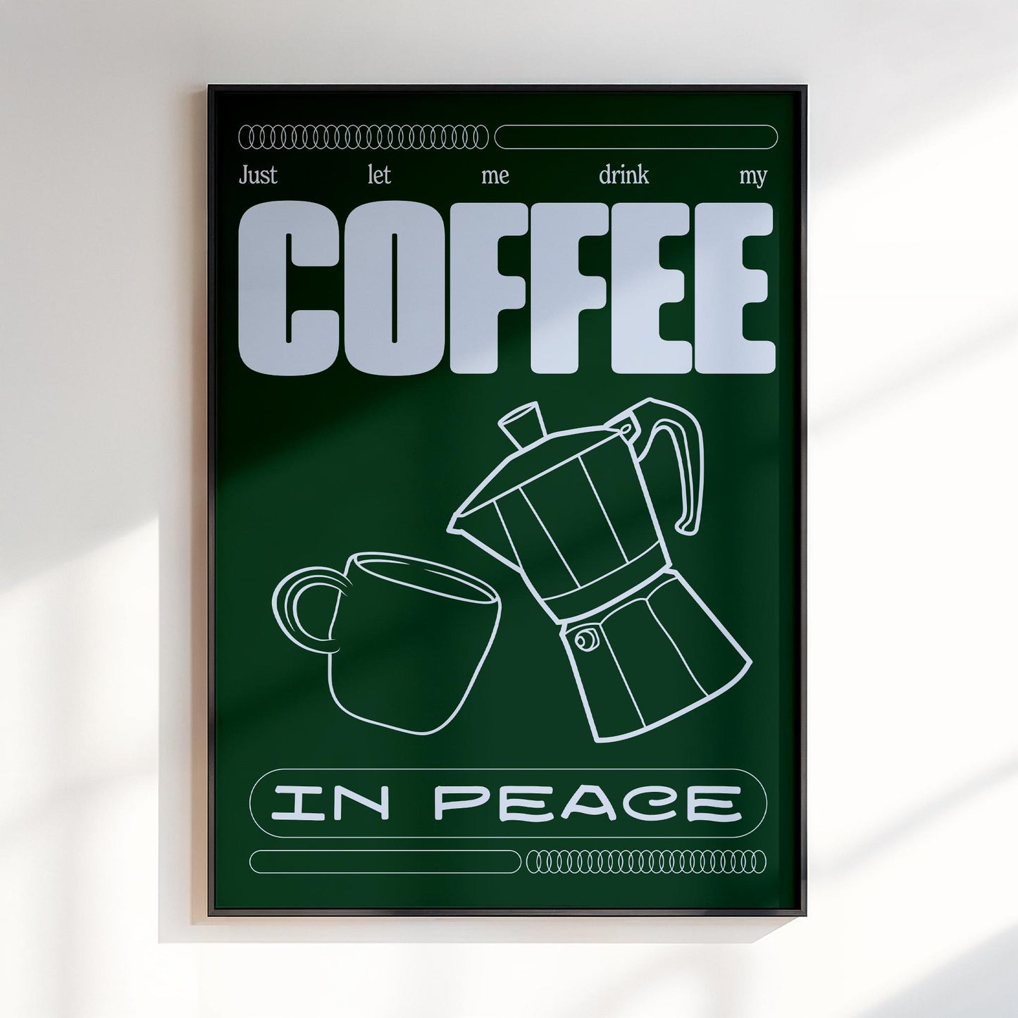 Just Let Me Drink My Coffee In Peace | Typographic Print | Wall Art | A5 A4 A3 | Unframed Print | Coffee Lover Gift | Coffee | Bold Colours