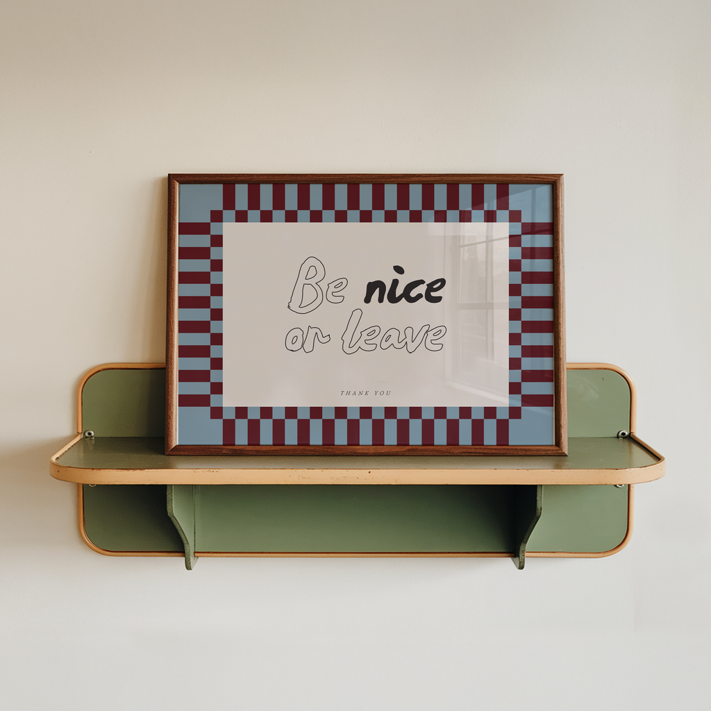 Be Nice Or Leave Print