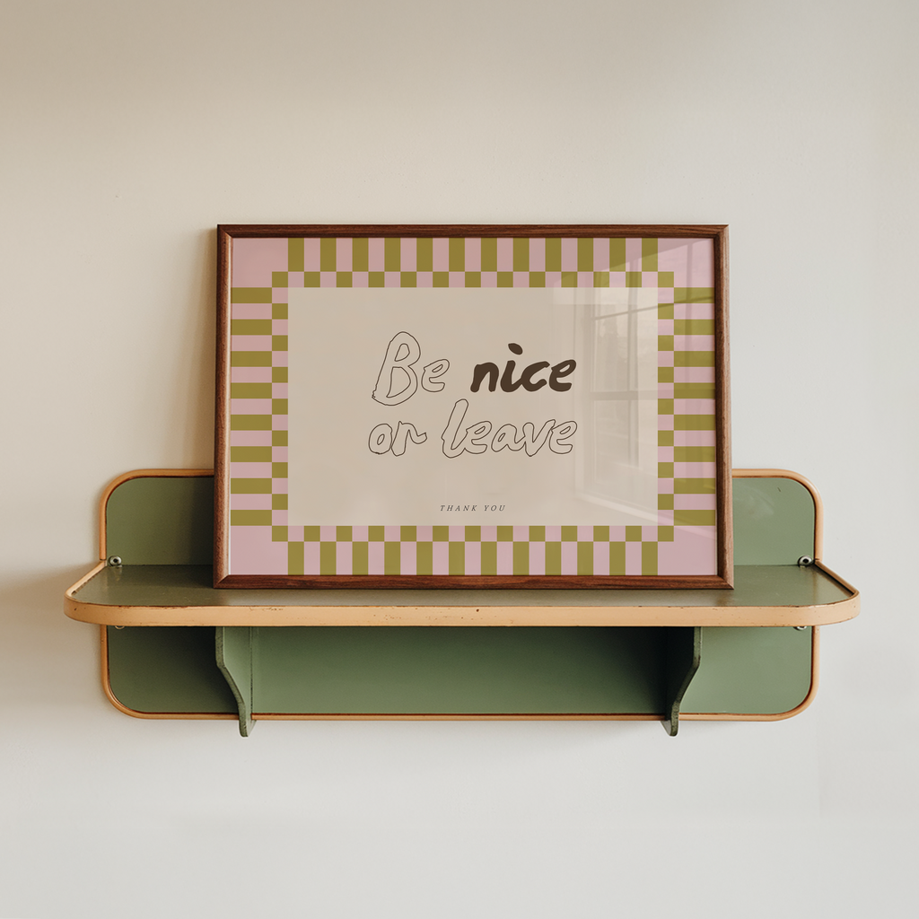 Be Nice Or Leave Print