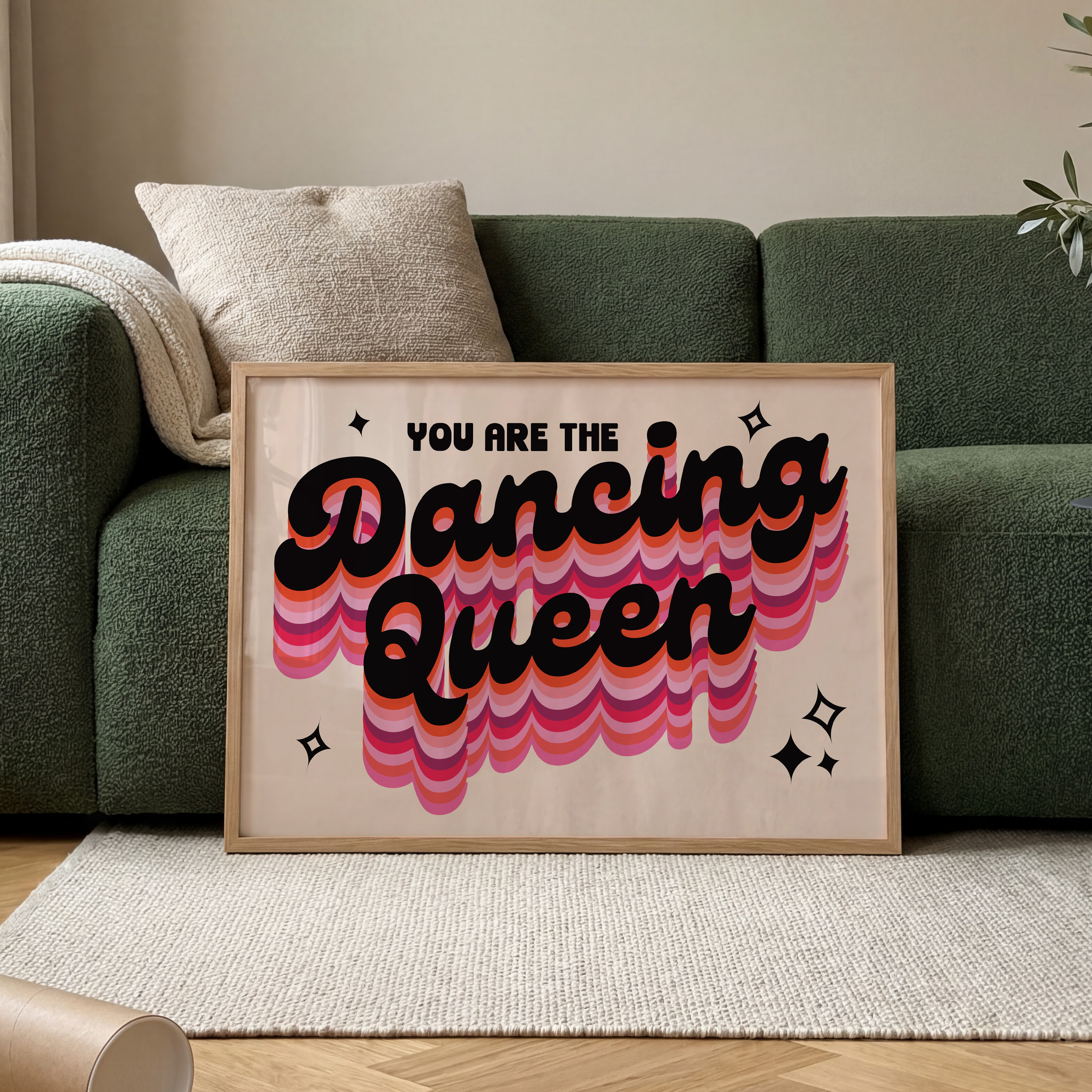 You Are The Dancing Queen Print