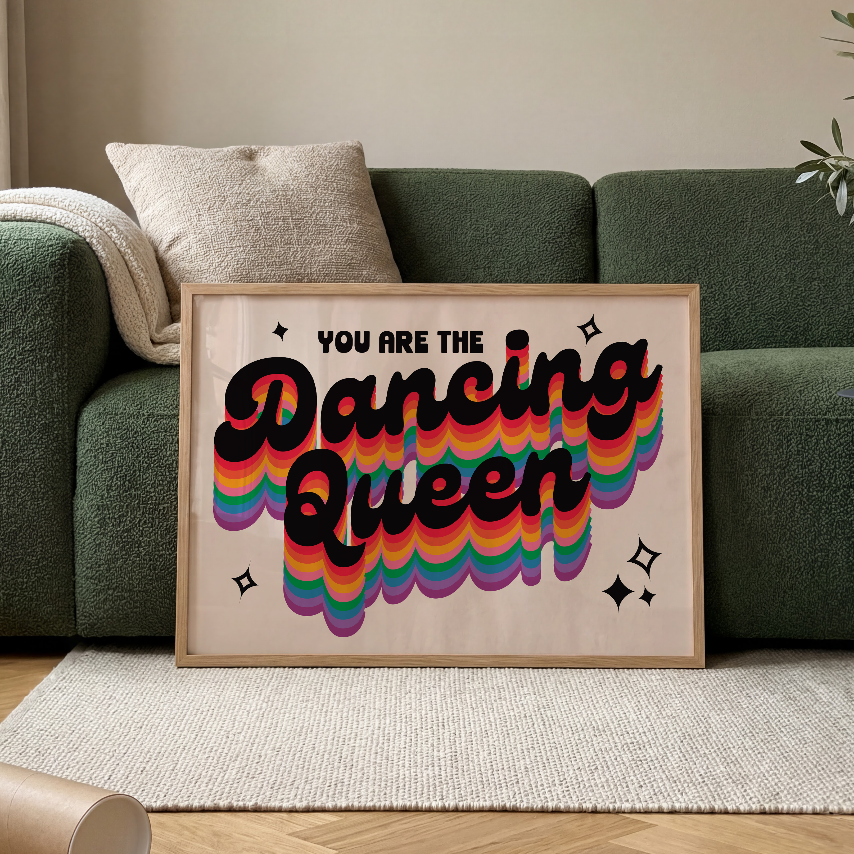 You Are The Dancing Queen Print