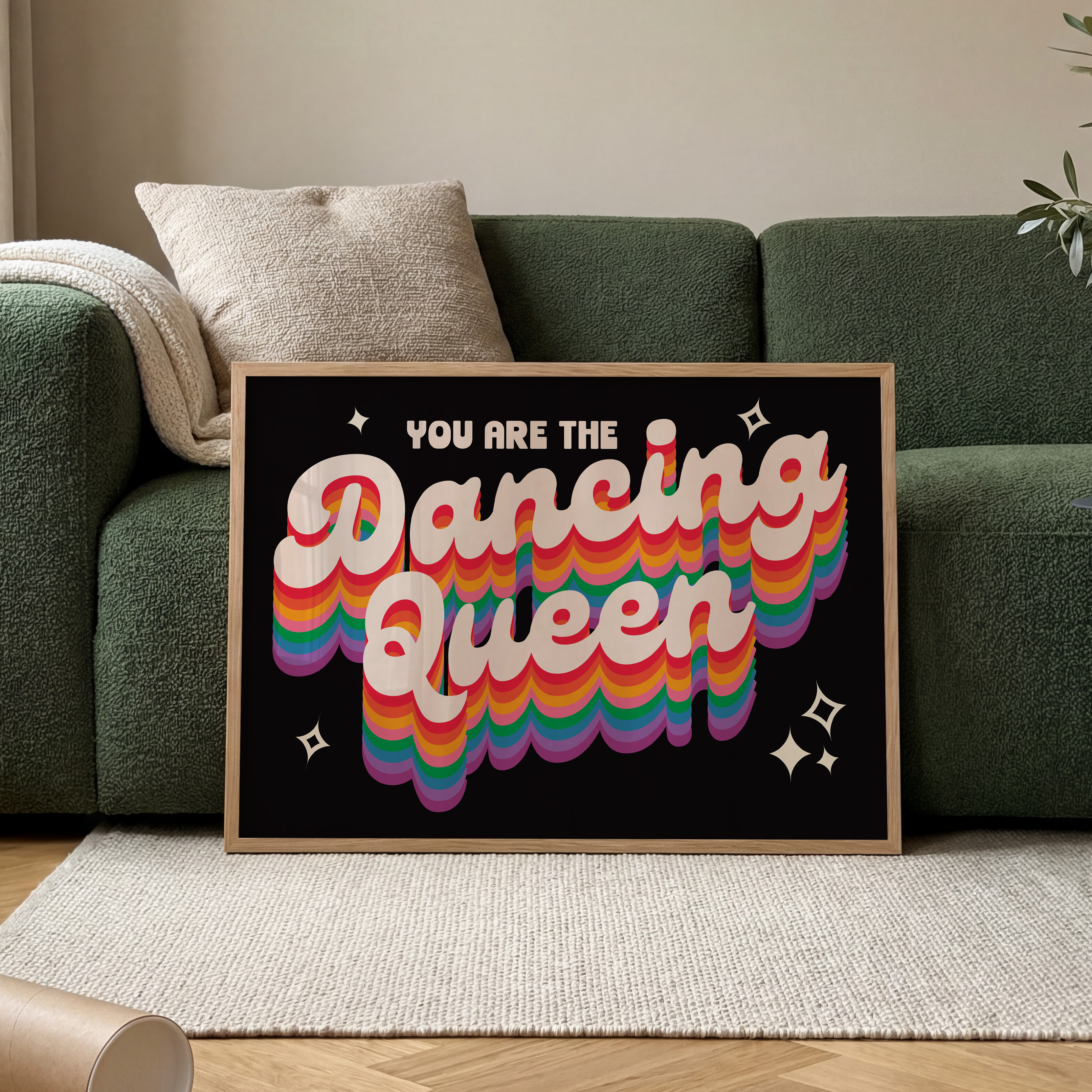You Are The Dancing Queen Print