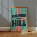 Running Up That Hill Print