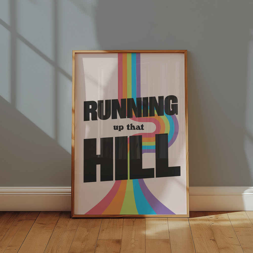 Running Up That Hill Print