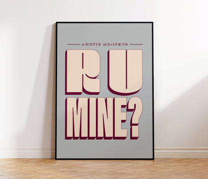 R U Mine Print