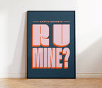 R U Mine Print
