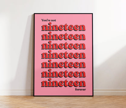 You're Not Nineteen Forever Print