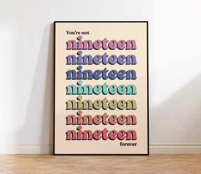 You're Not Nineteen Forever Print