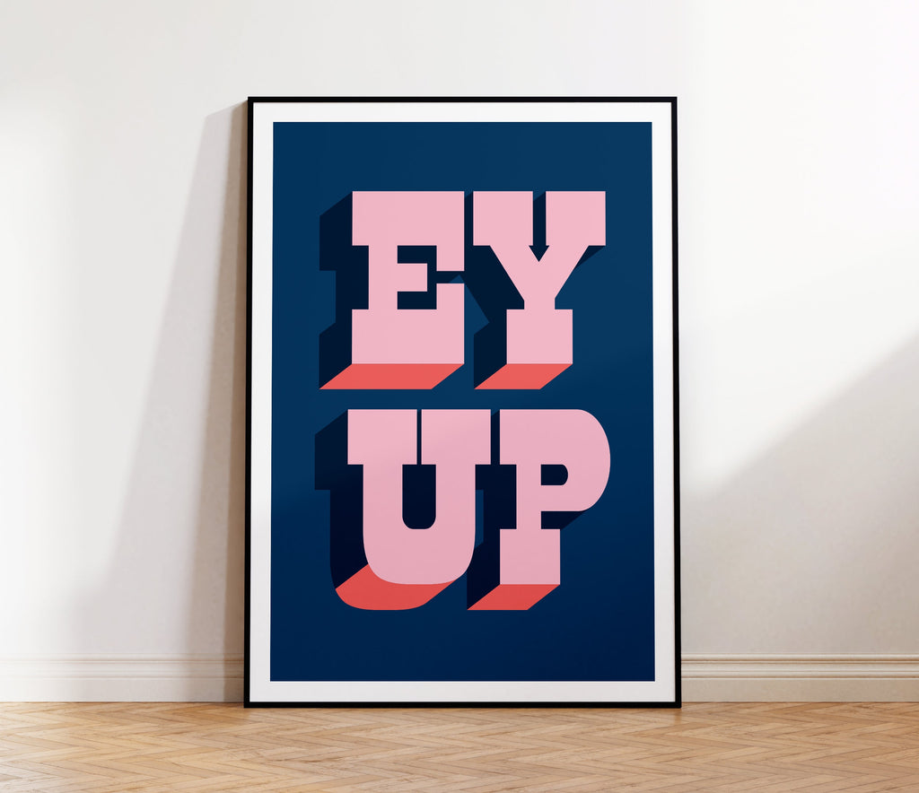 Ey Up Print