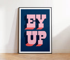 Ey Up Print