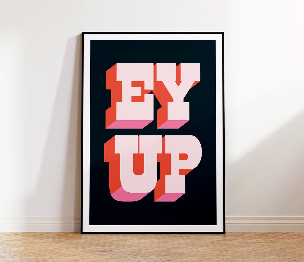 Ey Up Print