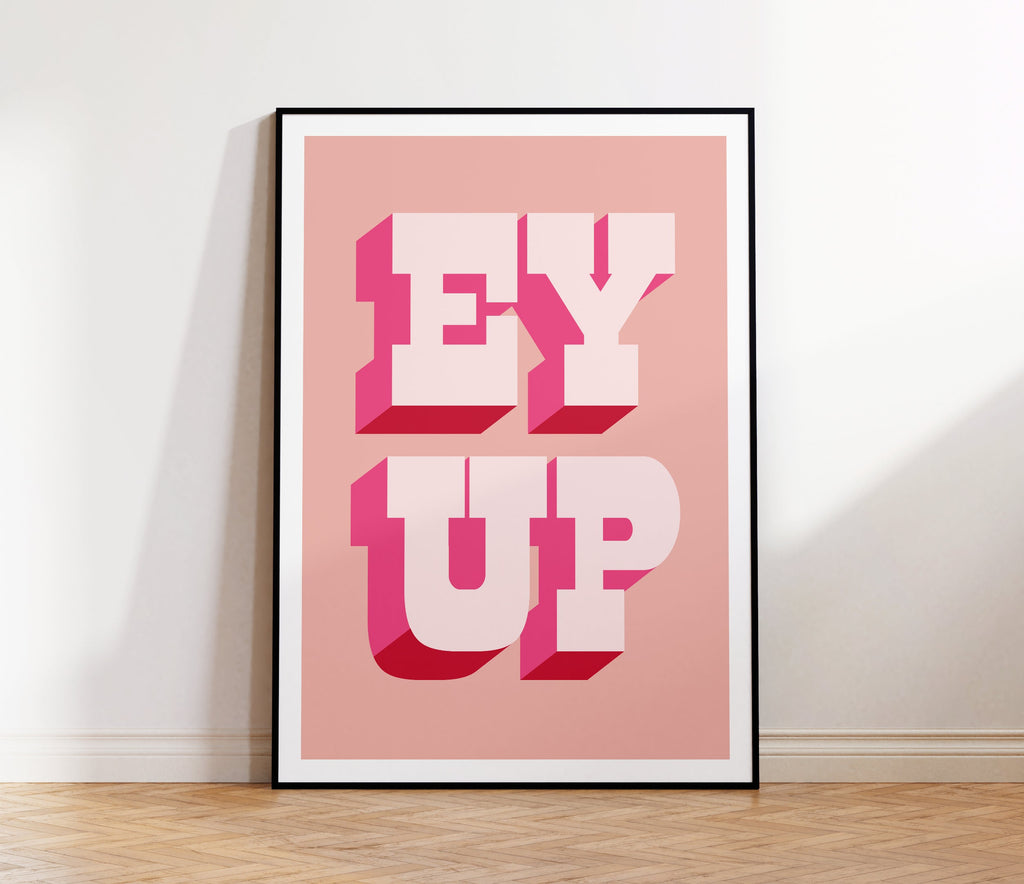 Ey Up Print