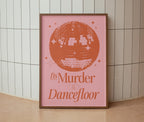 Murder on the Dancefloor Print