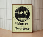 Murder on the Dancefloor Print