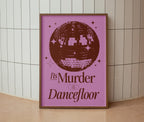 Murder on the Dancefloor Print