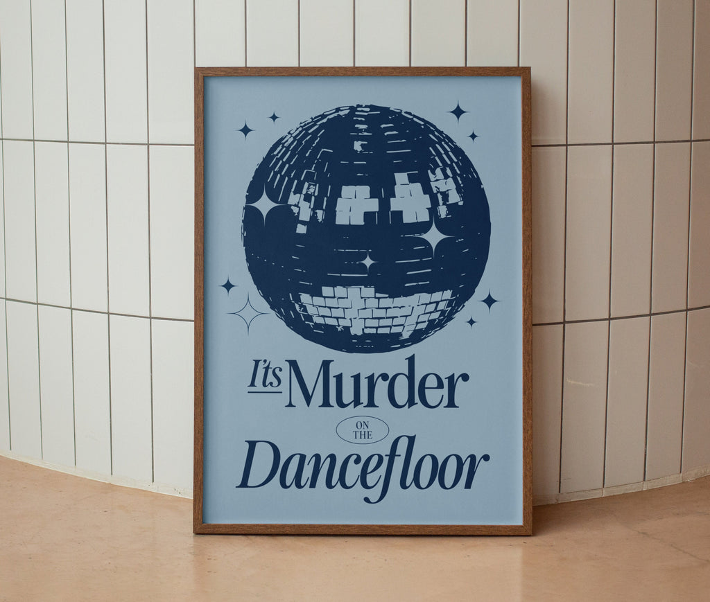 Murder on the Dancefloor Print