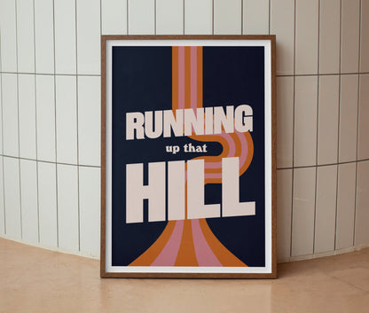 Running Up That Hill Print