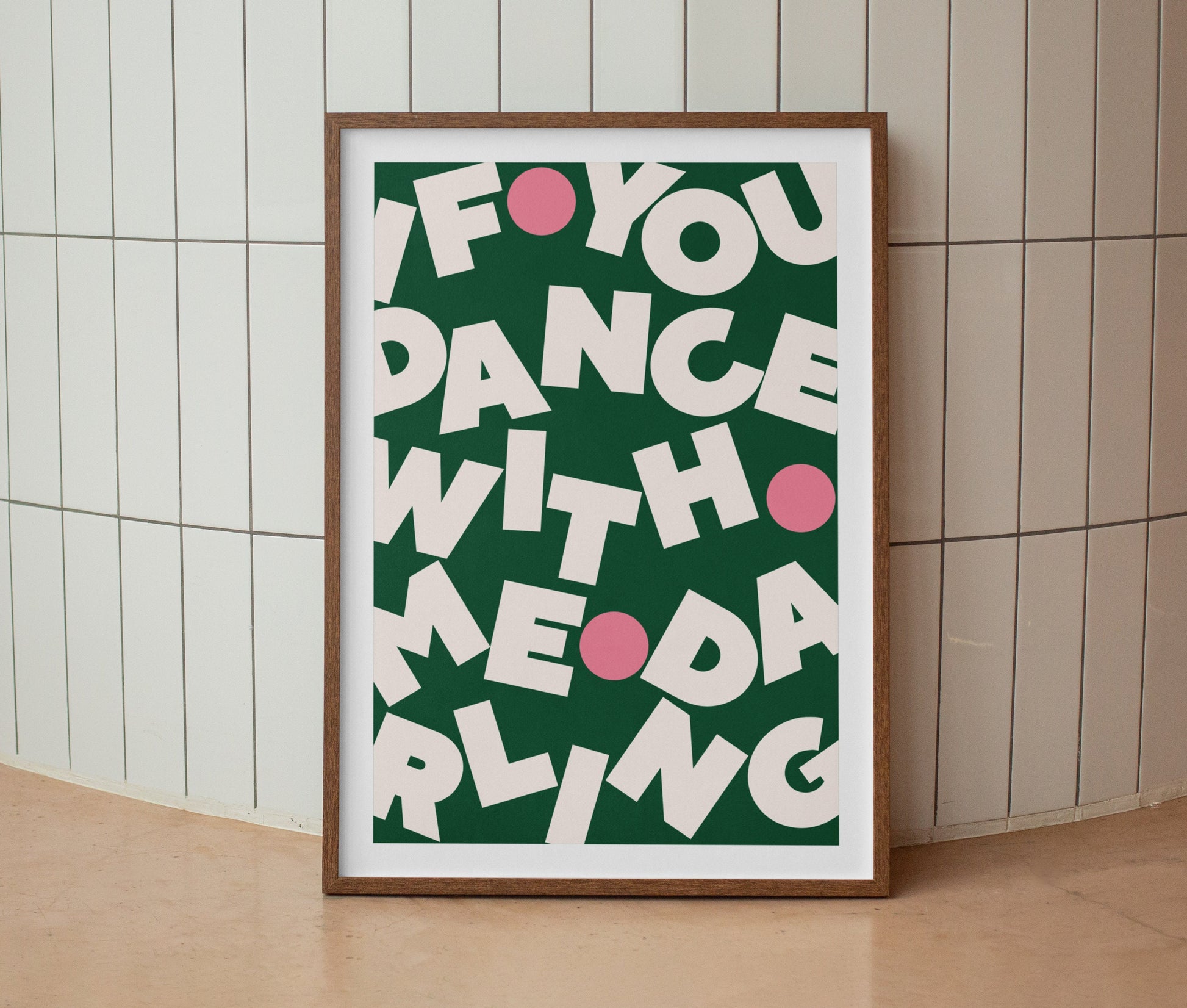 If You Dance With Me Darling Print