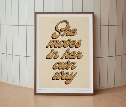She Moves In Her Own Way Print