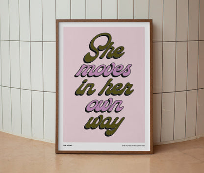 She Moves In Her Own Way Print