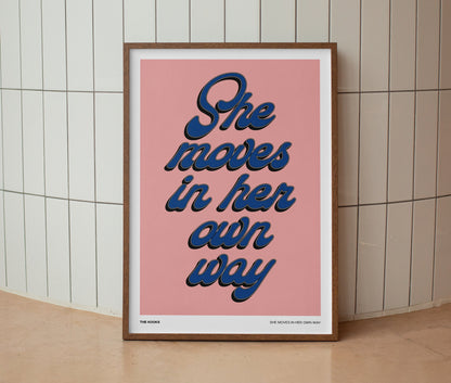 She Moves In Her Own Way Print