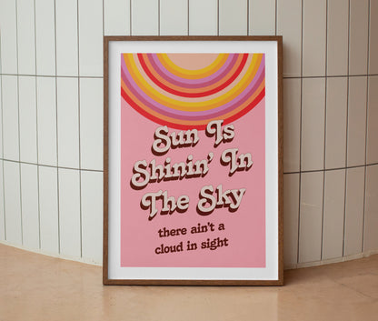 Sun is Shining in the Sky Print