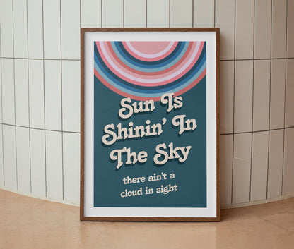 Sun is Shining in the Sky Print