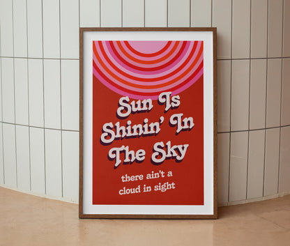 Sun is Shining in the Sky Print