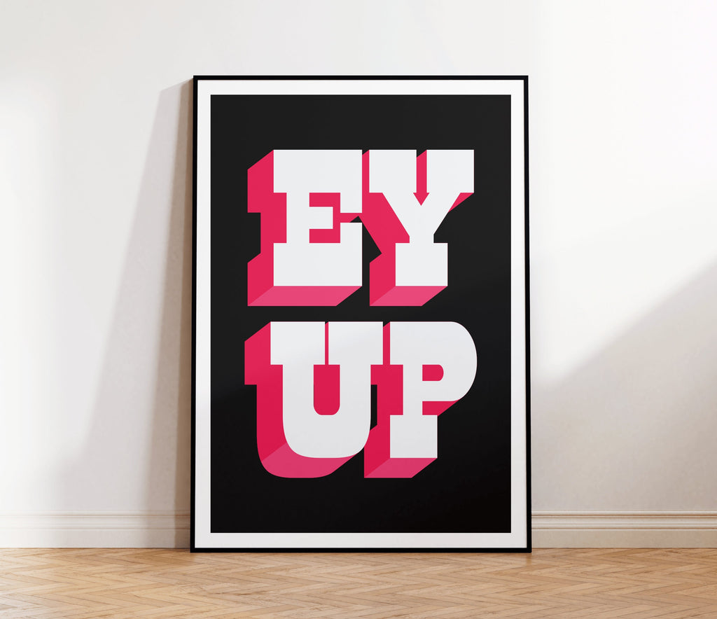Ey Up Print