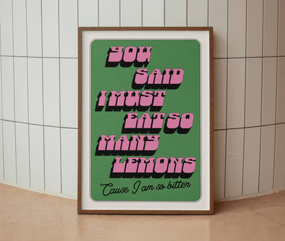 You Said I Must Eat So Many Lemons Print