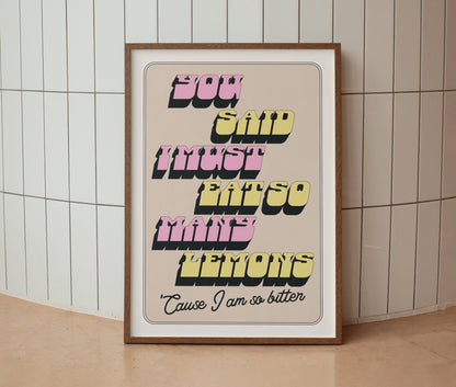 You Said I Must Eat So Many Lemons Print