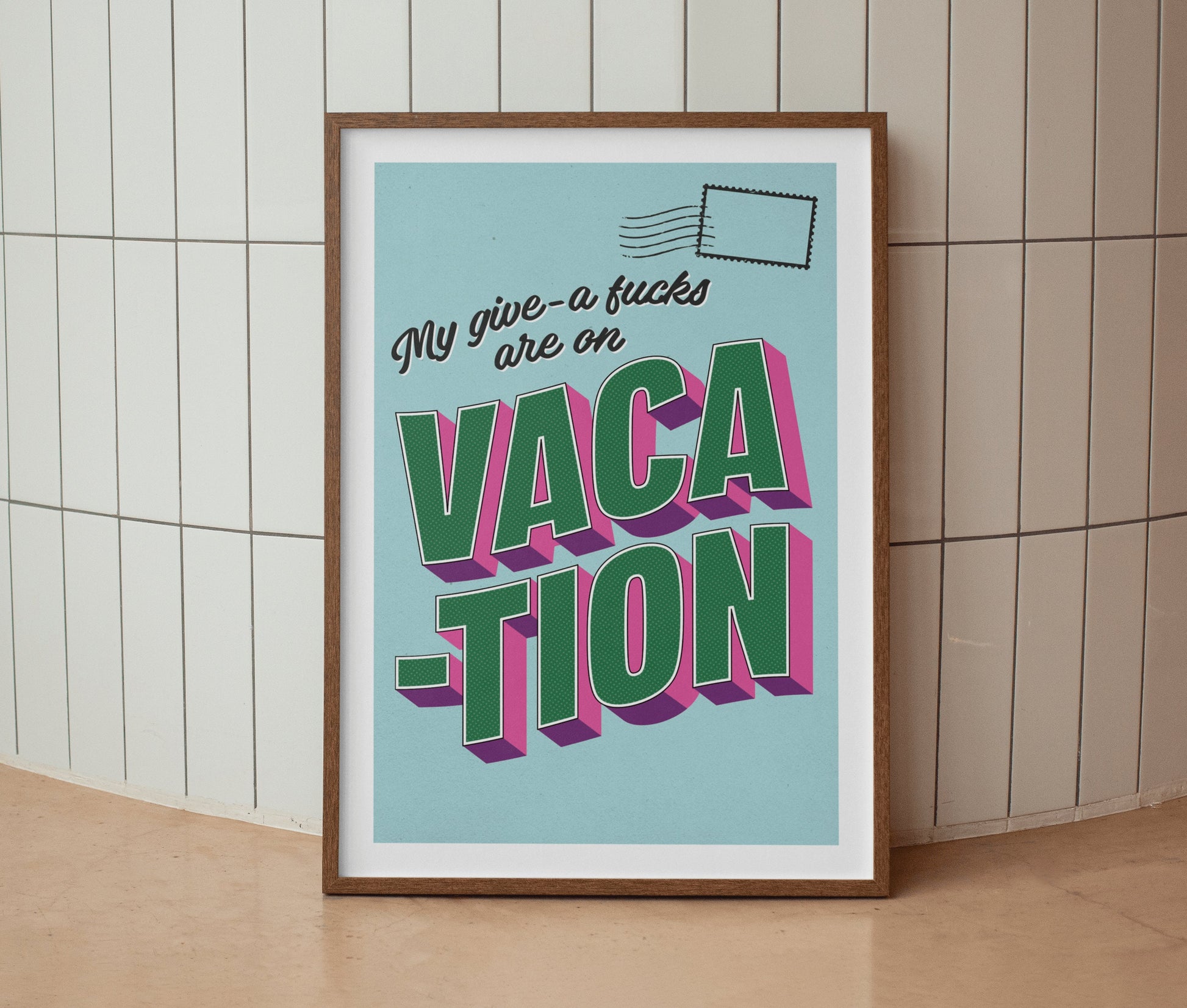 My Give A Fuck's Are On Vacation Print