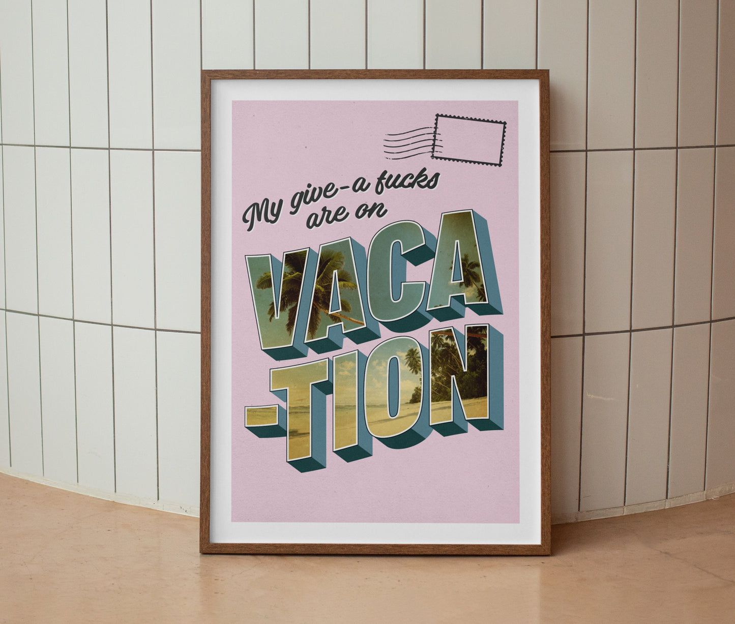 My Give A Fuck's Are On Vacation Print
