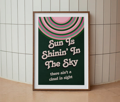 Sun is Shining in the Sky Print