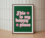 This Is My Happy Place Print