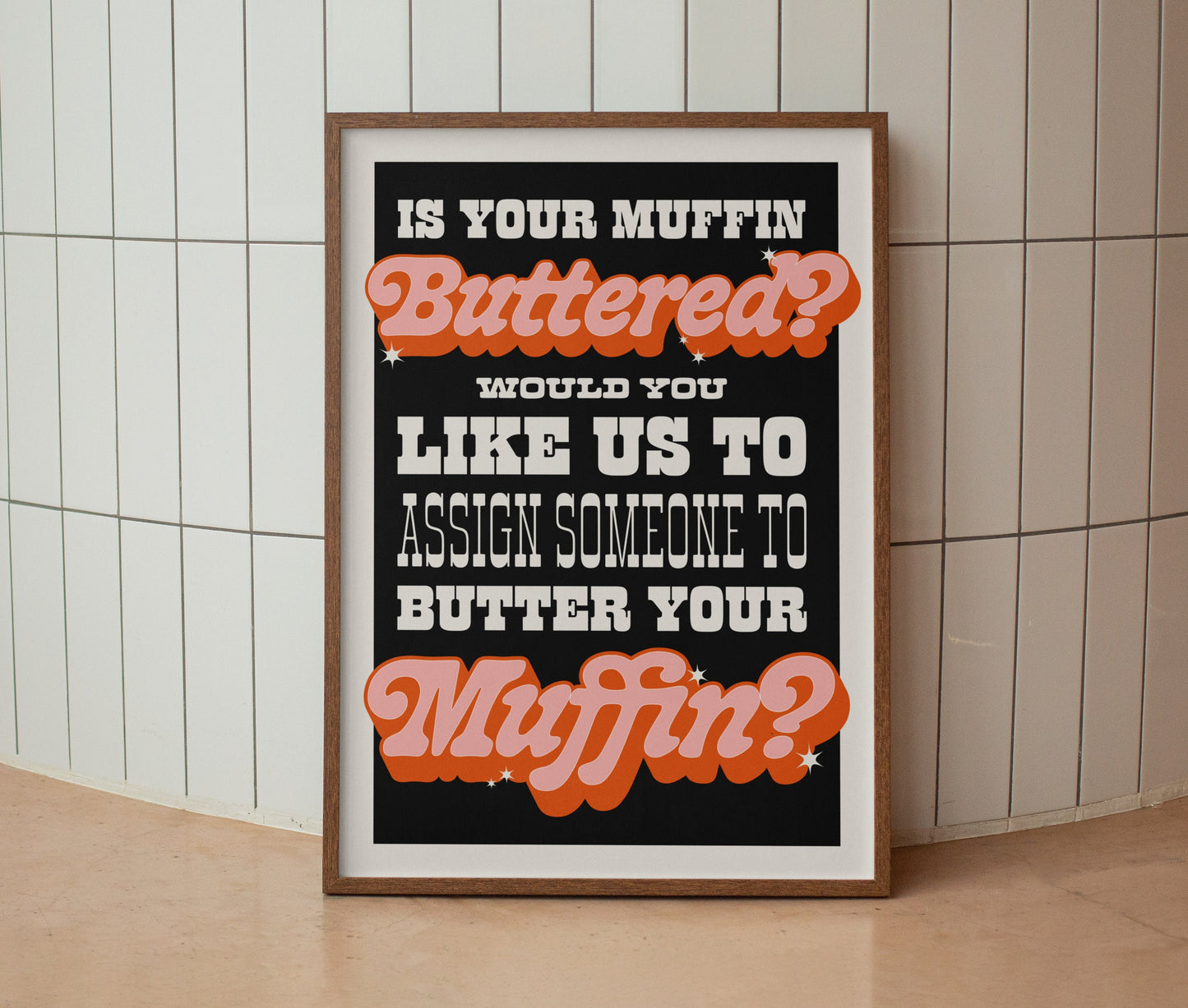 If Your Muffin Buttered? Print