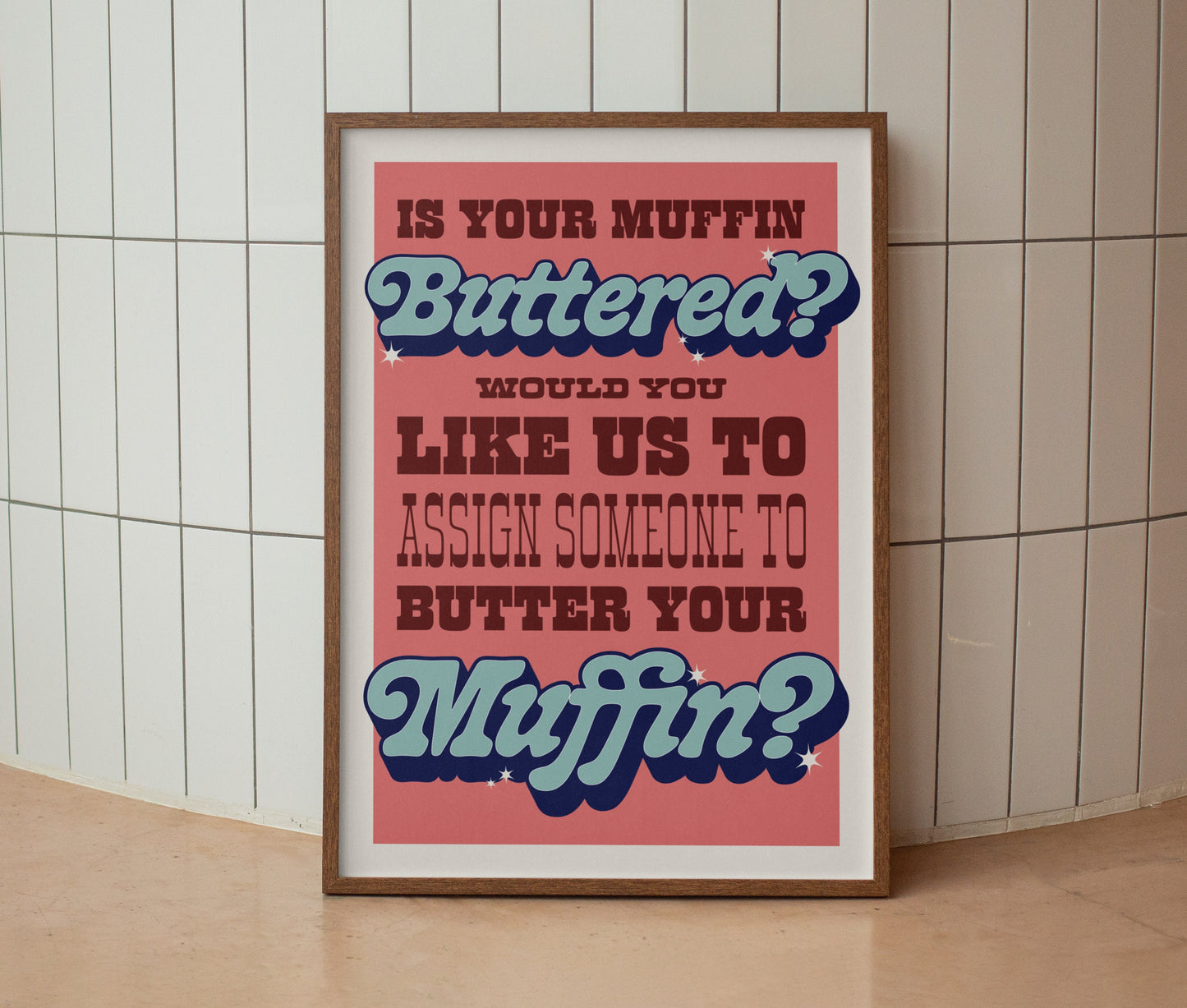 If Your Muffin Buttered? Print