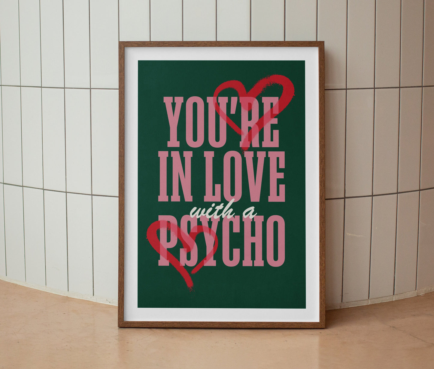 You're in Love With a Psycho Lyrics Print