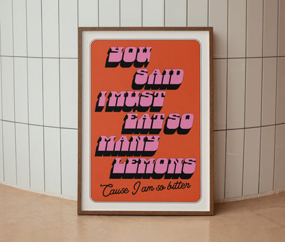 You Said I Must Eat So Many Lemons Print