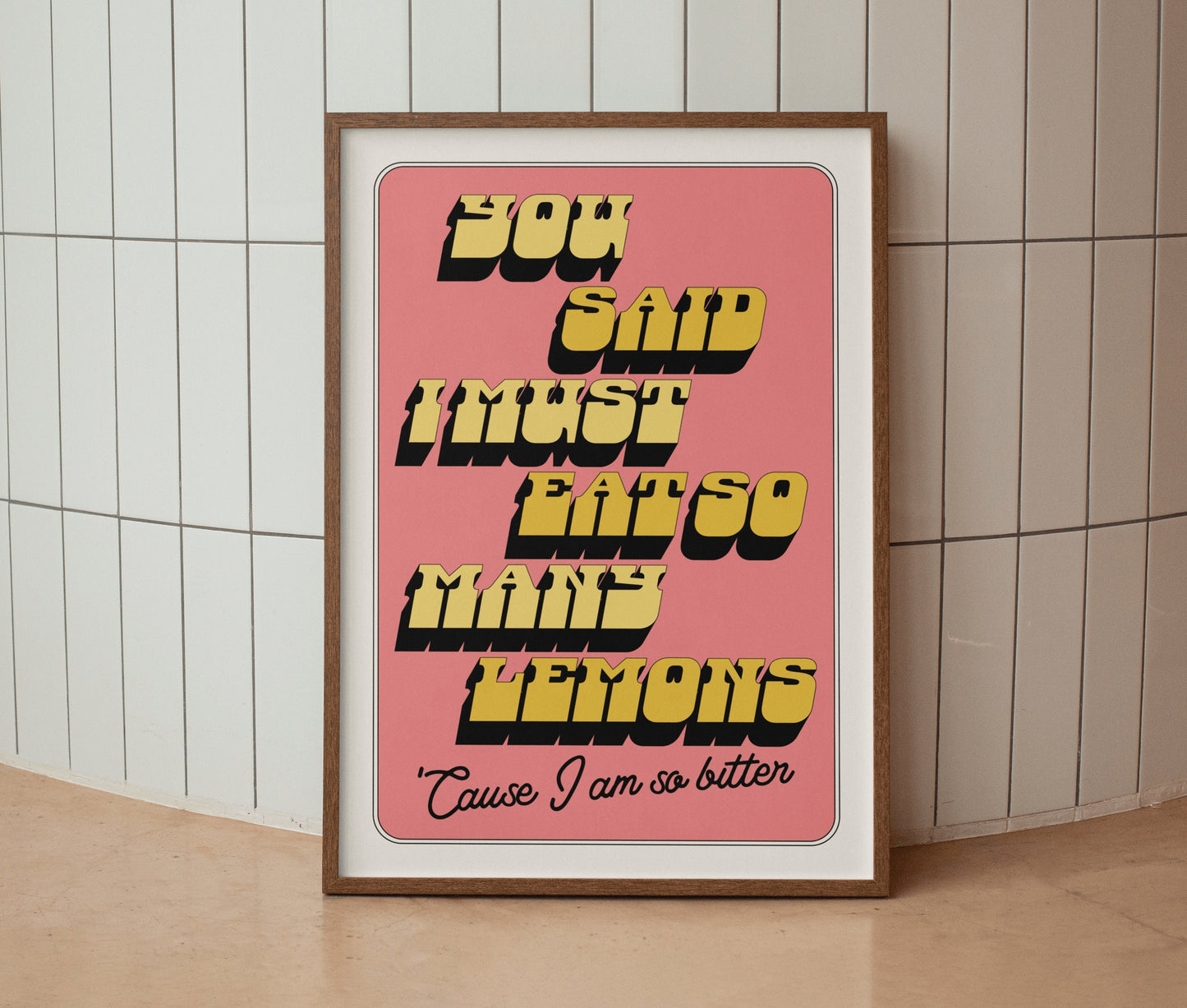 You Said I Must Eat So Many Lemons Print