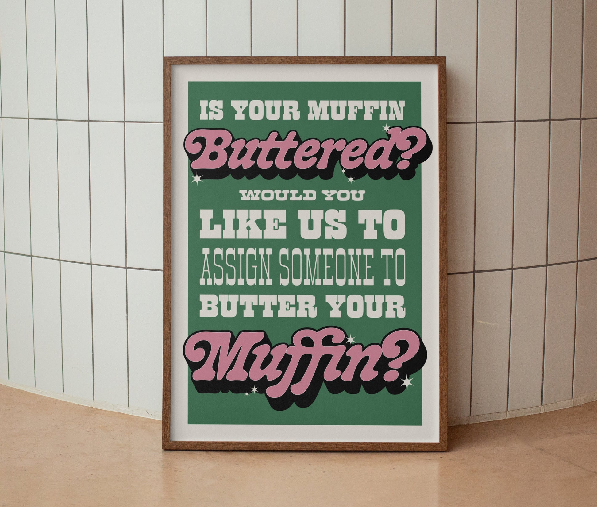 If Your Muffin Buttered? Print
