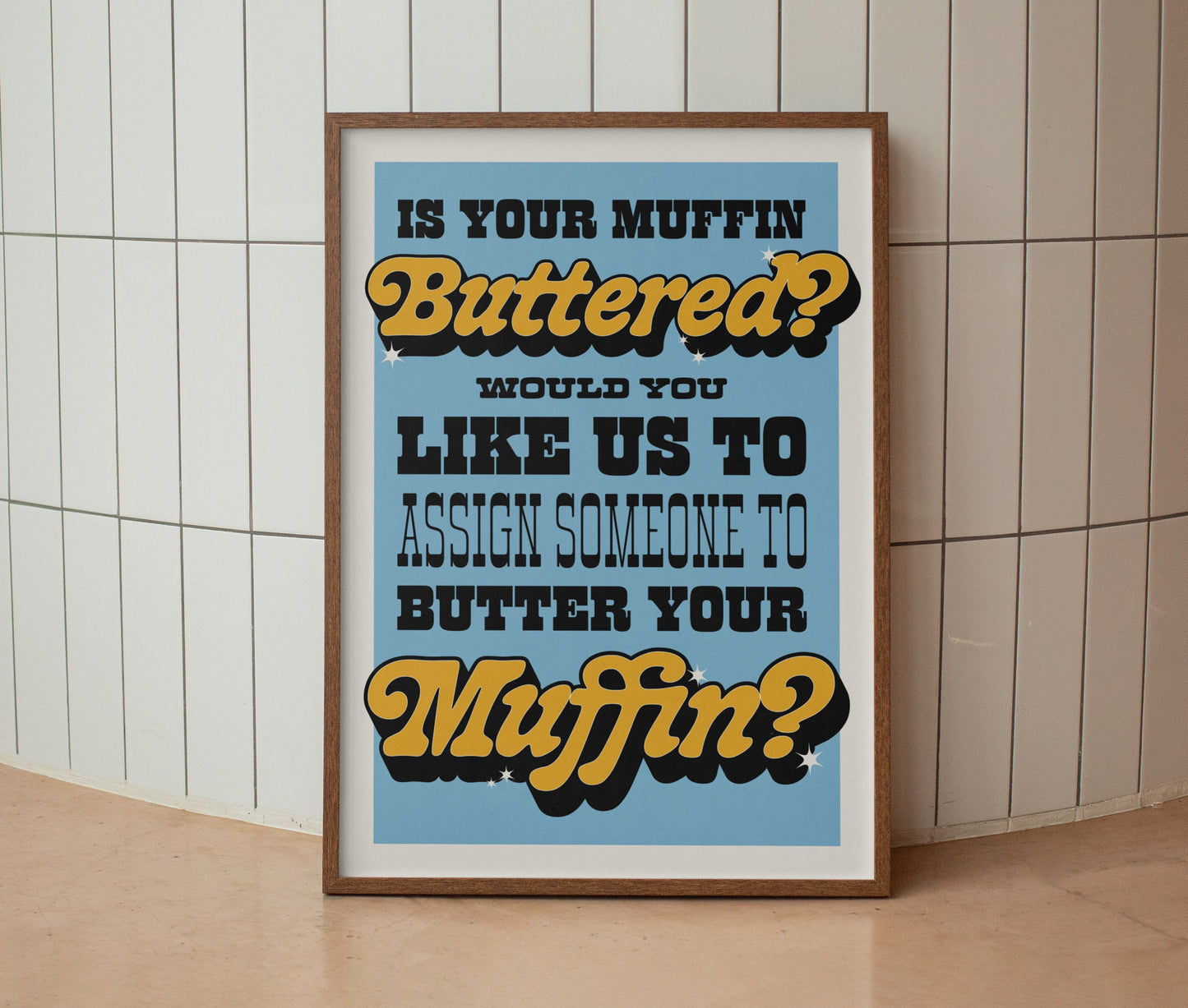 If Your Muffin Buttered? Print