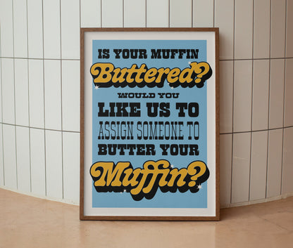 If Your Muffin Buttered? Print