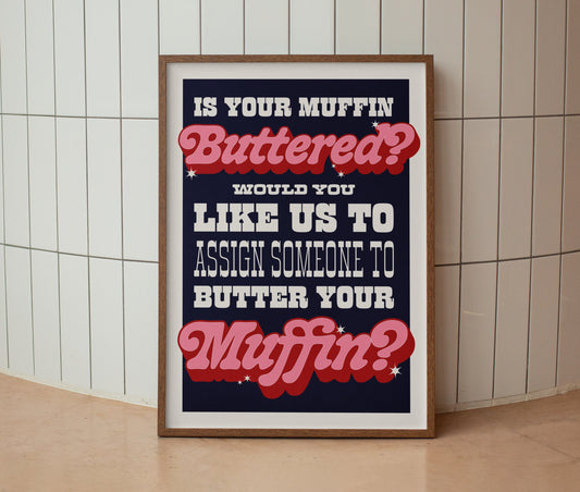 If Your Muffin Buttered? Print