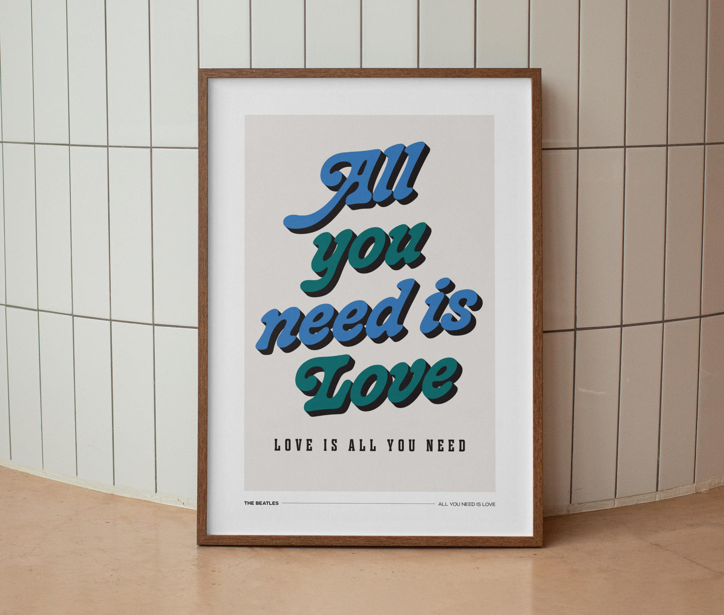 All You Need Is Love Print