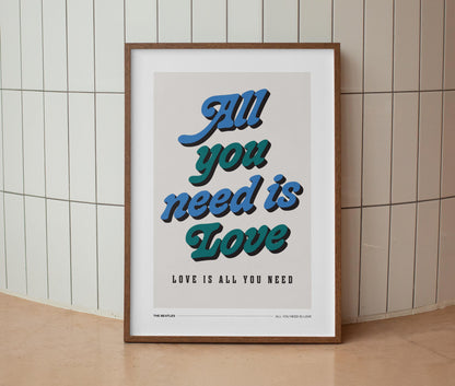 All You Need Is Love Print