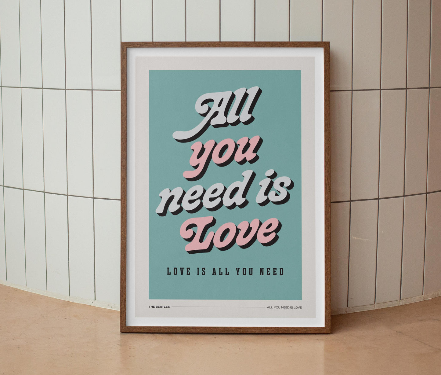All You Need Is Love Print
